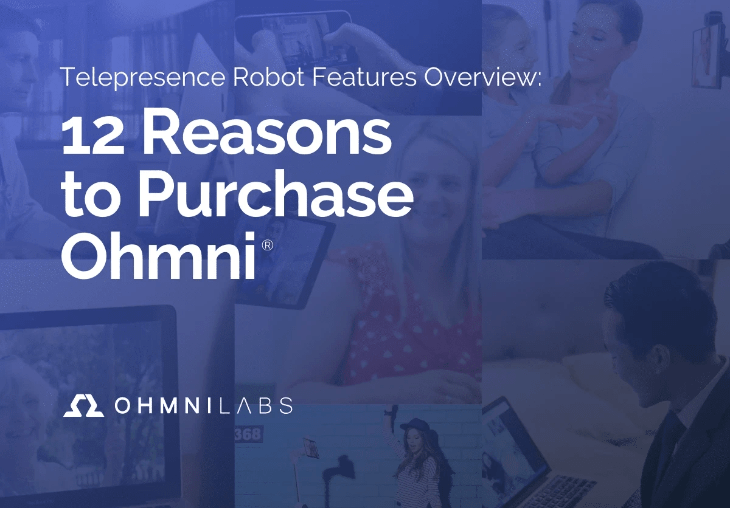 Reasons to purchase Ohmni® telepresence robots in Australia and New Zealand Reasons to purchase Ohmni® telepresence robots in Australia and New Zealand