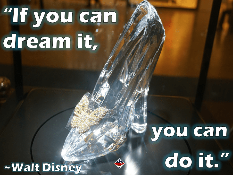 Walt Disney quote "If you can dream it, you can do it." Walt Disney quote "If you can dream it, you can do it."