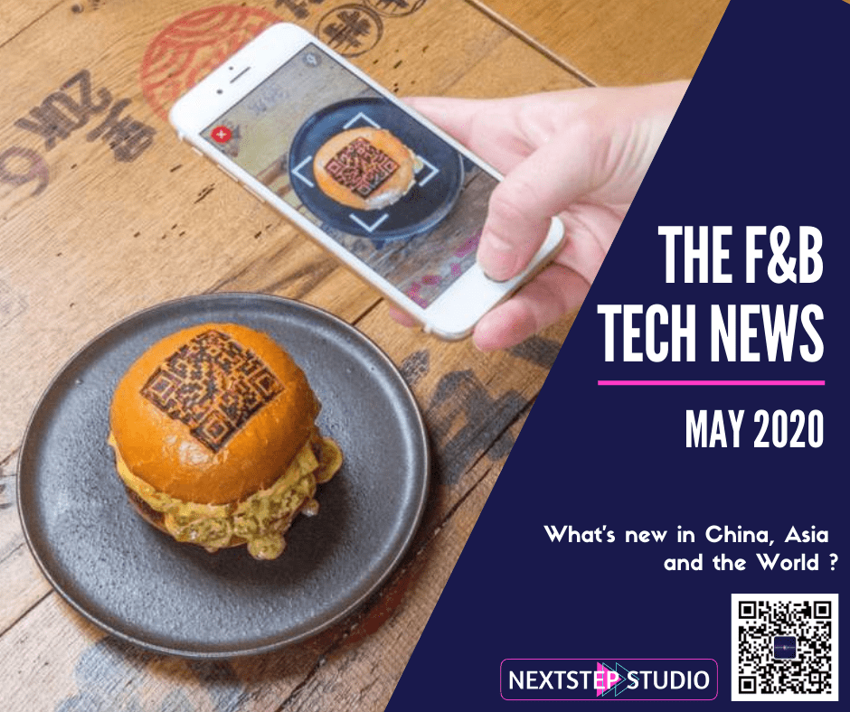 F&B Tech News - May 2020 - What's new in China, in Asia and in the rest of the World for the Food and Restaurant tech businesses? By NextStep Studio F&B Tech News - May 2020 - What's new in China, in Asia and in the rest of the World for the Food and Restaurant tech businesses? By NextStep Studio