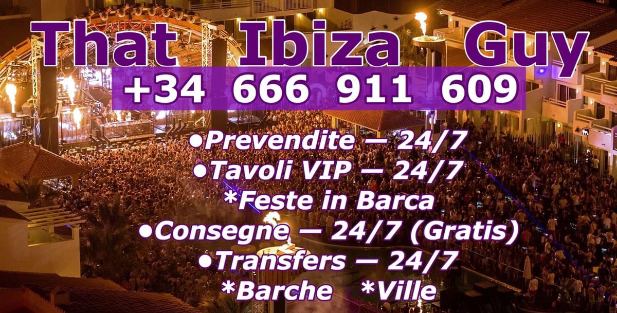 Prevendite/Tavoli VIP +34 666 911 609 Prevendite/Tavoli VIP +34 666 911 609