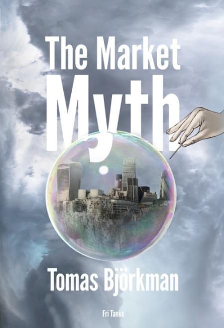 The Market Myth, Tomas Björkman