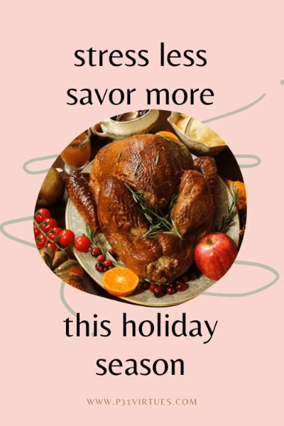 Stress less and savor more this holiday season by keeping the focus on bringing glory to God. | www.p31virtues.com Stress less and savor more this holiday season by keeping the focus on bringing glory to God. | www.p31virtues.com
