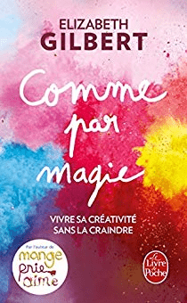 Comme par magie - Elisabeth Gilbert Comme par magie - Elisabeth Gilbert