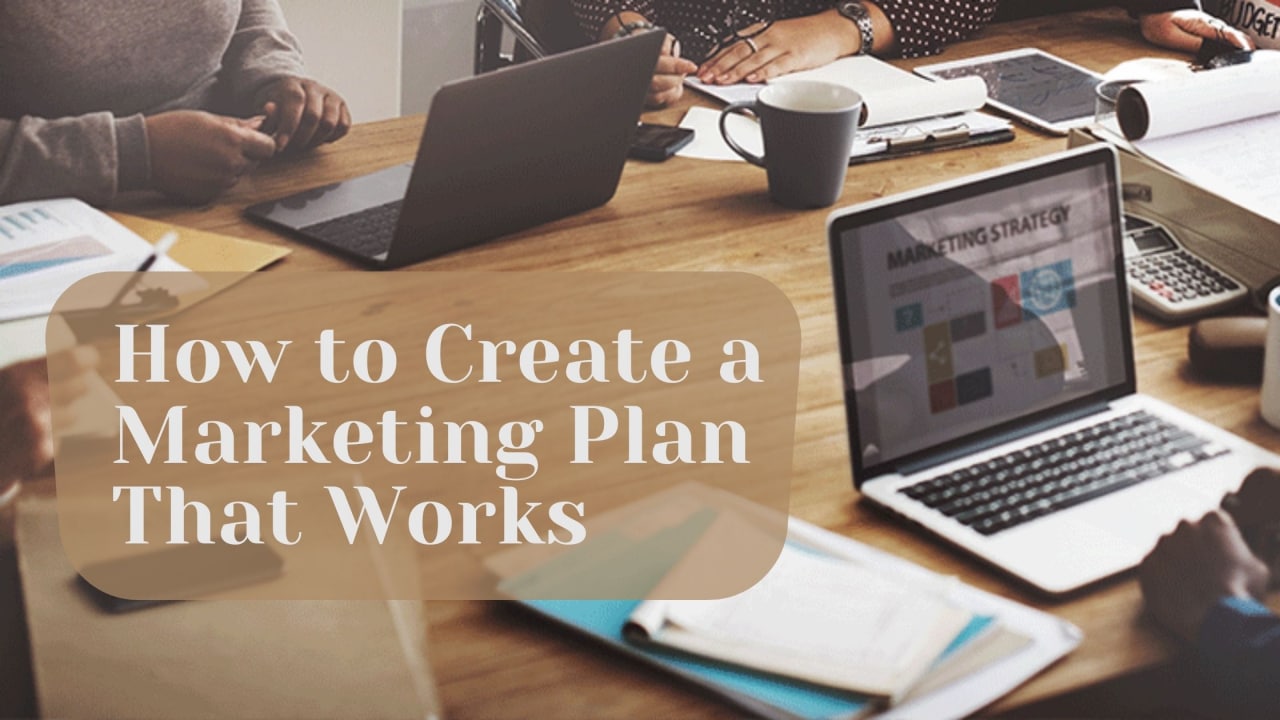 How to Create a Marketing Plan That Works - Building Your Website ...