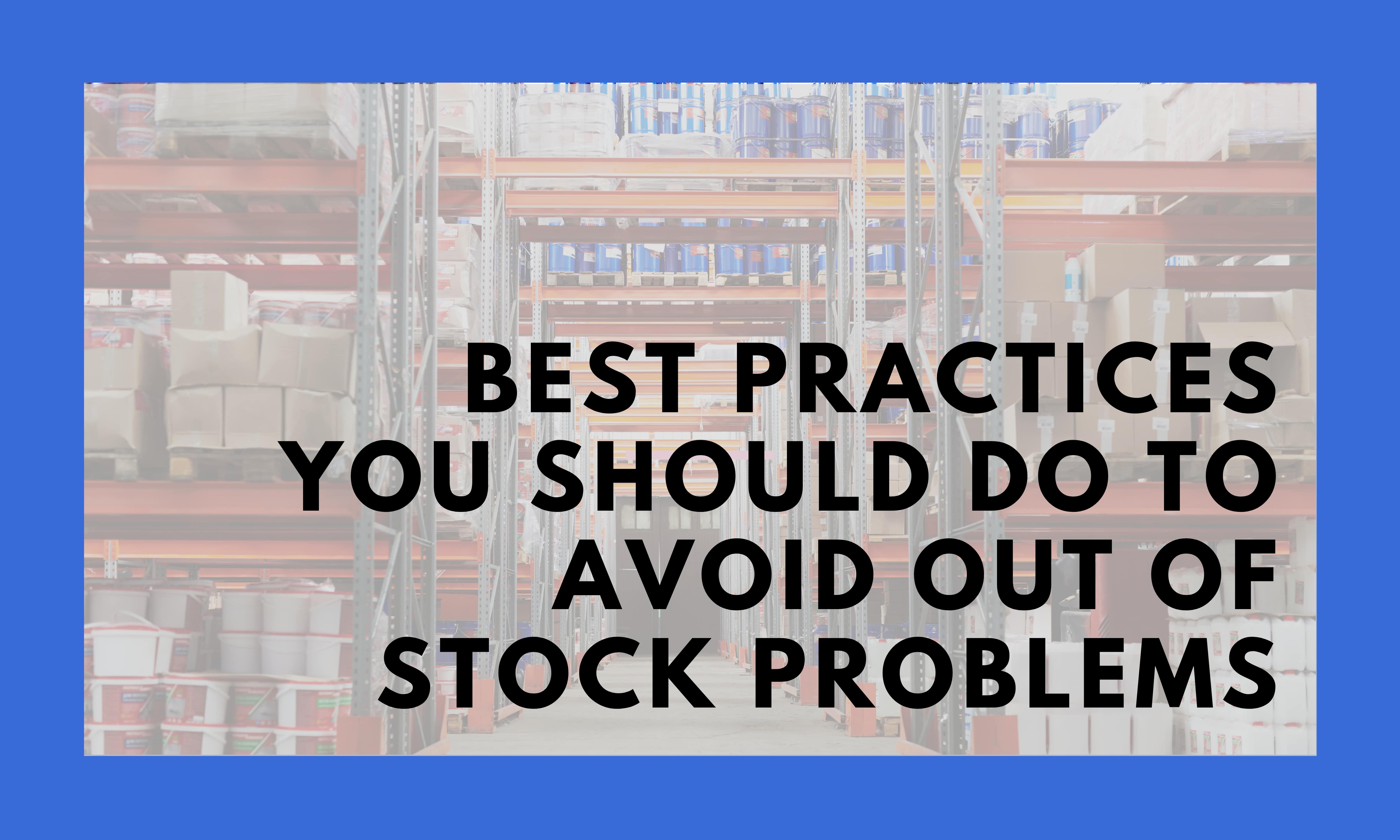 Best Practices You Should Do To Avoid Out of Stock Problems Building