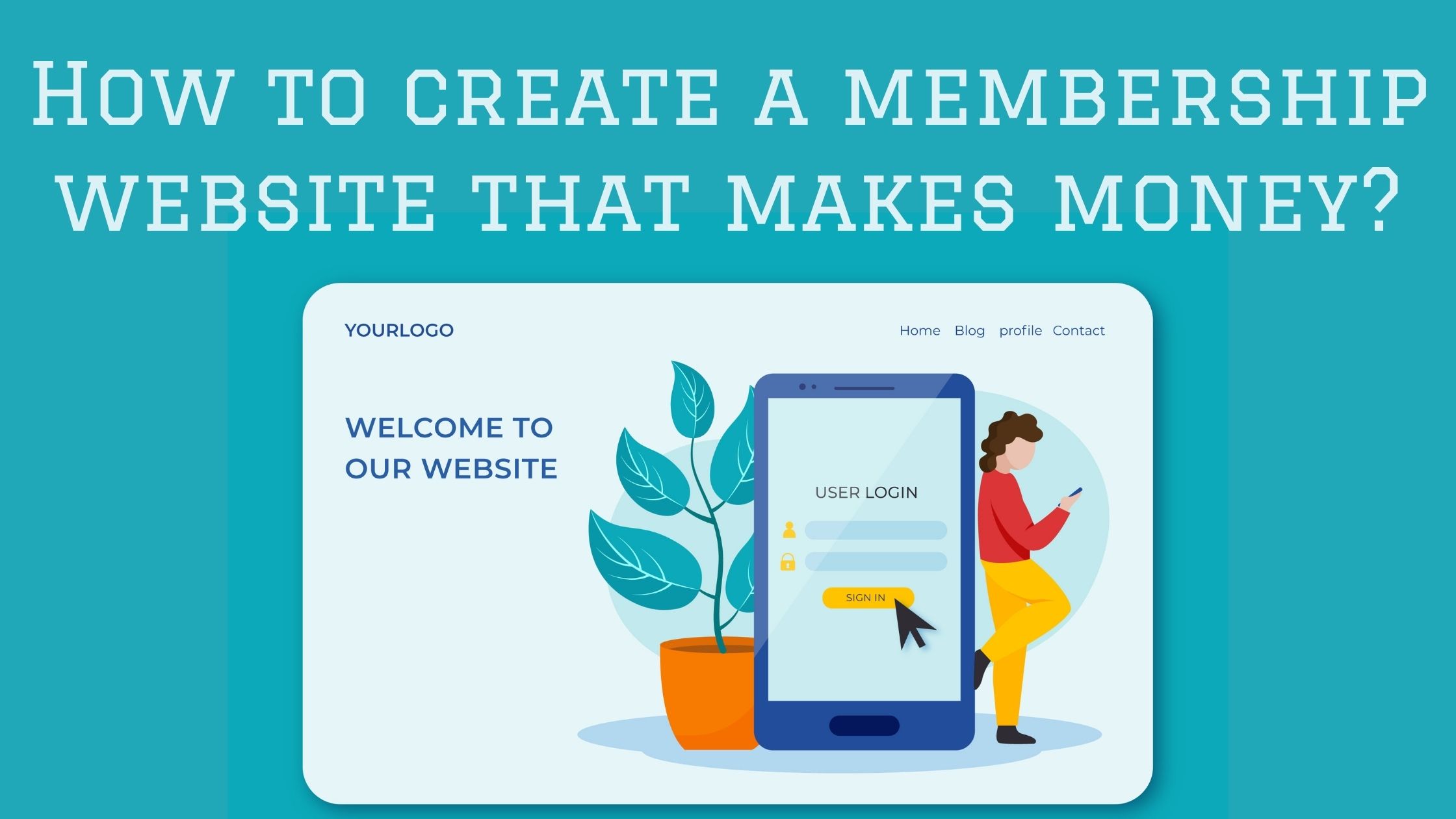 How to Create a Membership Website That Makes Money? - Building Your ...