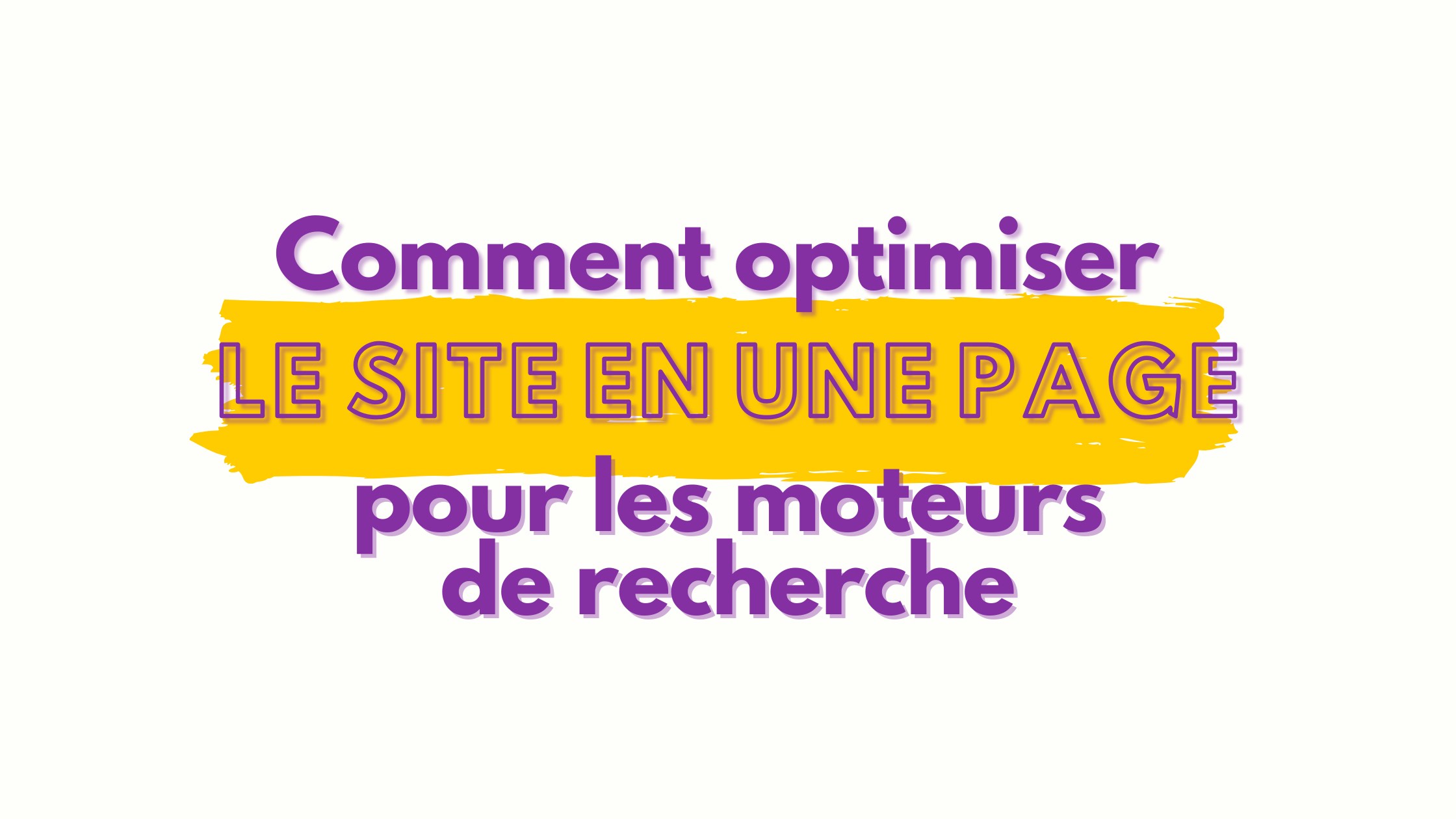 Comment optimiser le site en une page pour les moteurs de recherche ...