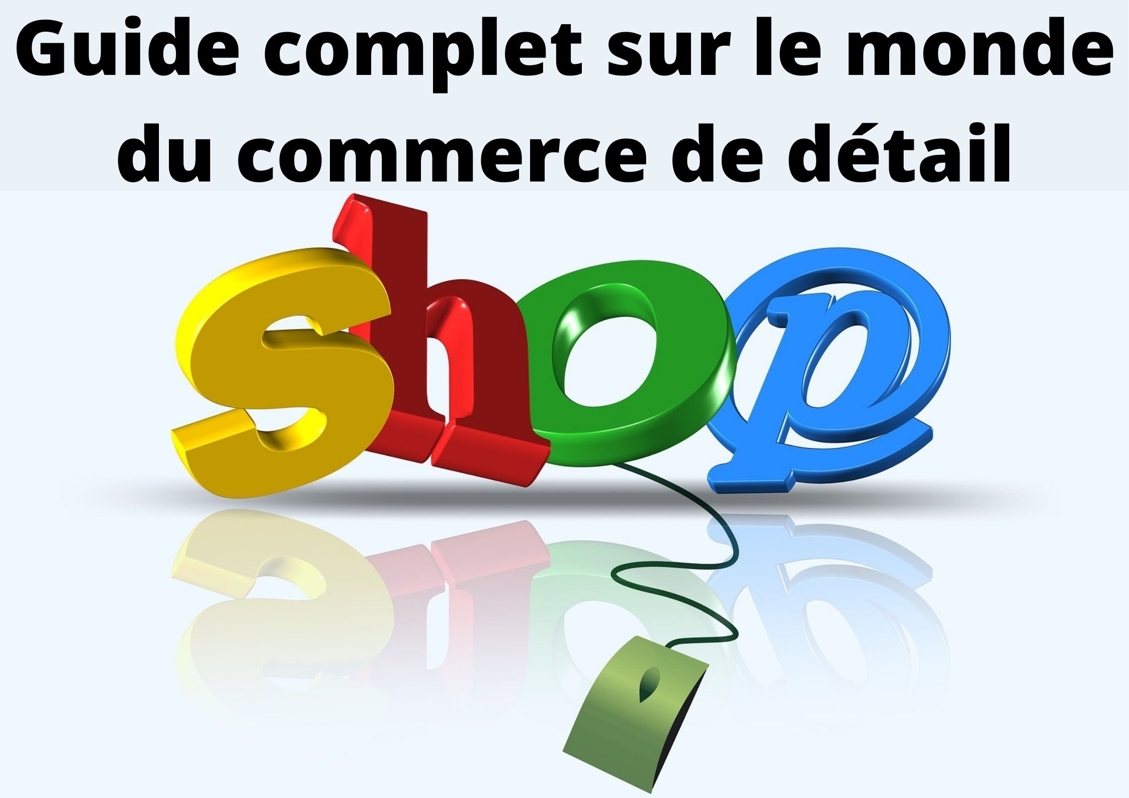 Guide complet sur le monde du commerce de détail - Créer votre site web ...