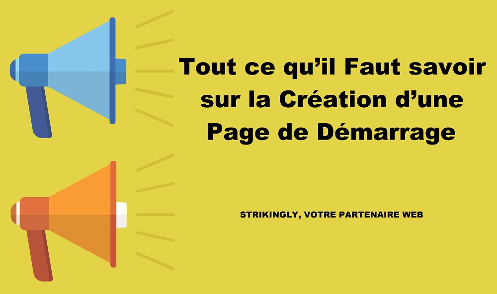 Tout ce qu’il Faut Savoir sur la Création d’une Page de Démarrage