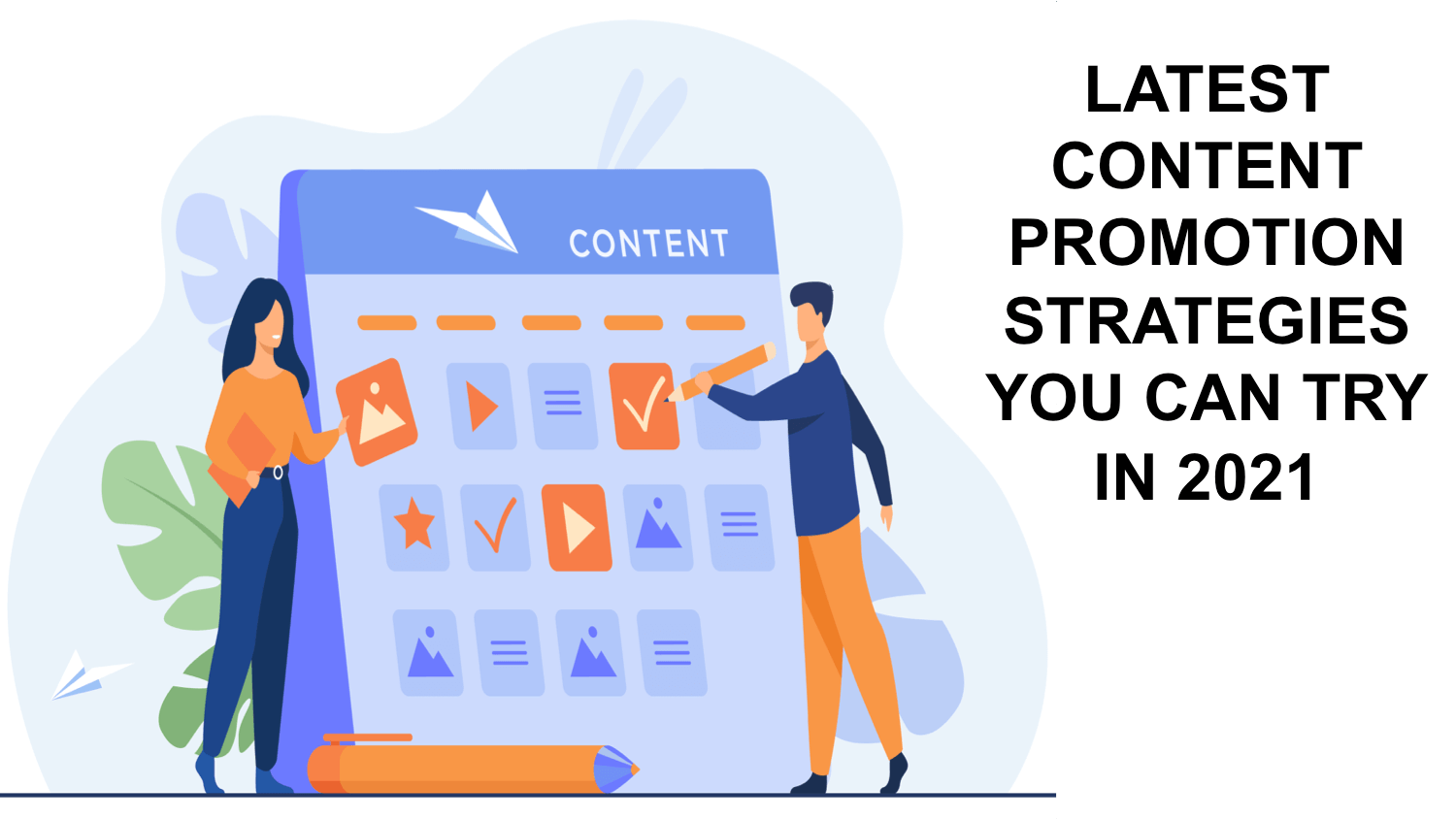 Latest Content Promotion Strategies You Can Try in 2021 Building Your