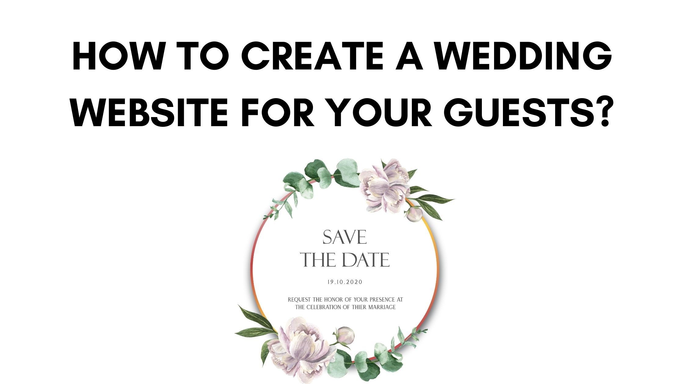 How to Create a Wedding site for Your Guests? Building Your