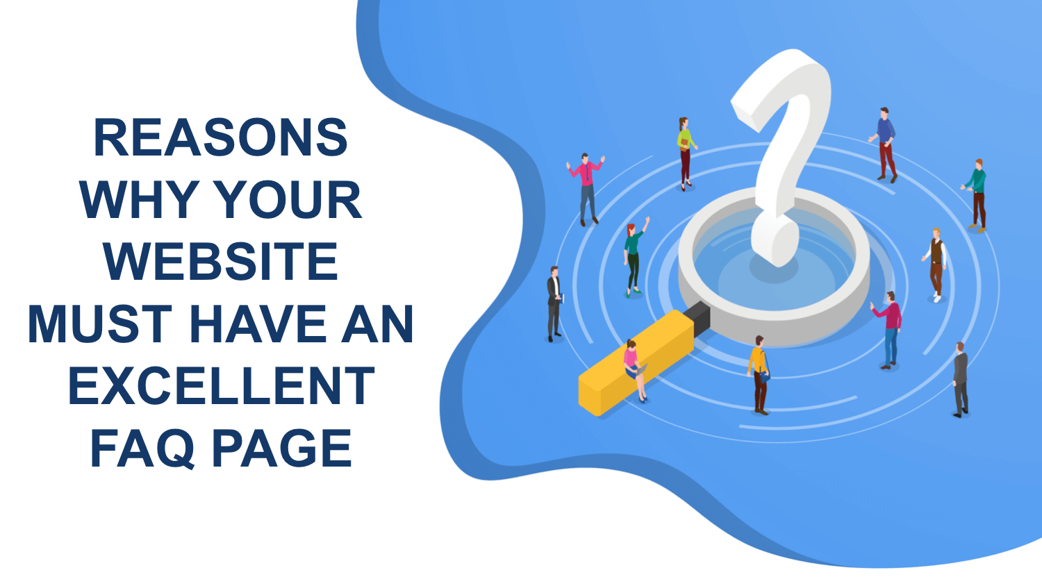 Reasons Why Your Website Must Have an Excellent FAQ Page - Building ...