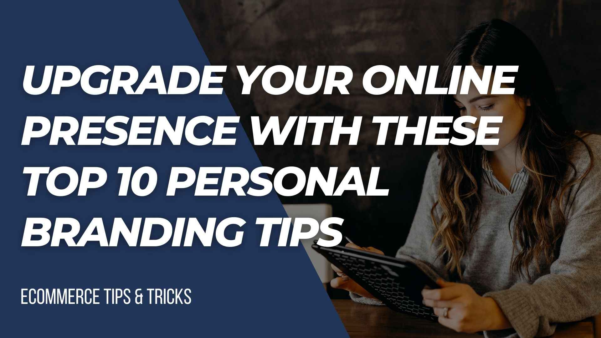 Upgrade Your Online Presence with These Top 10 Personal Branding Tips ...