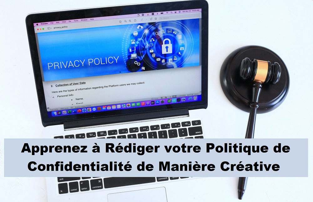 Apprenez à Rédiger votre Politique de Confidentialité de Manière ...