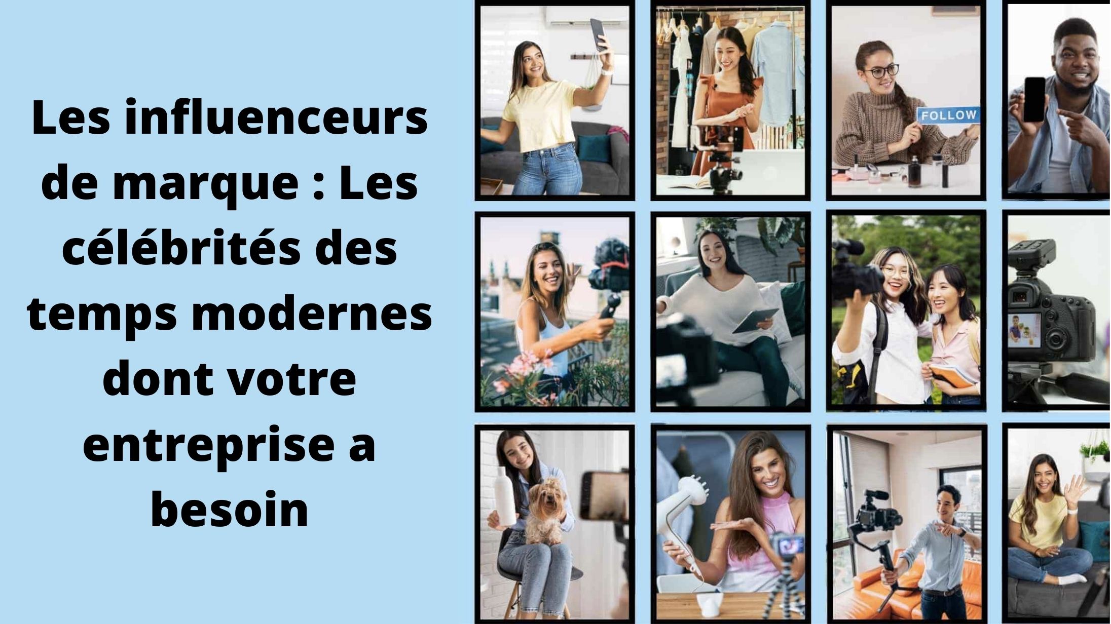 Les influenceurs de marque : Les célébrités des temps modernes dont ...