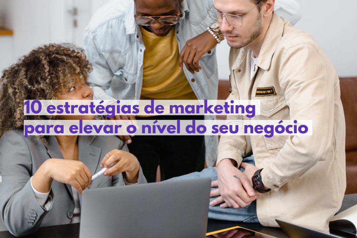 10 melhores estrategias de marketing para elevar o nível do seu negocio ...