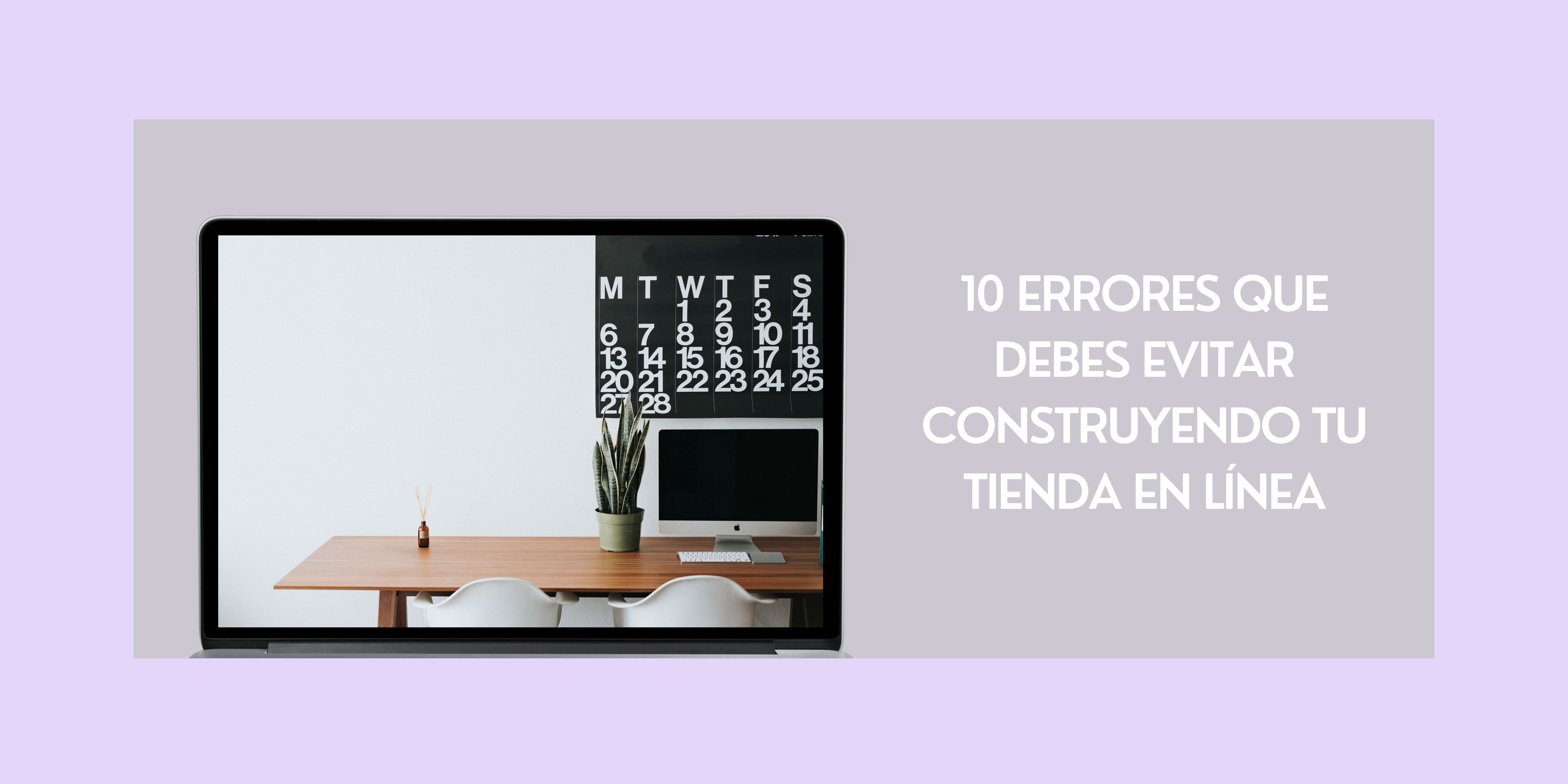 10 errores que debes evitar construyendo tu tienda en línea - Crear Tu ...