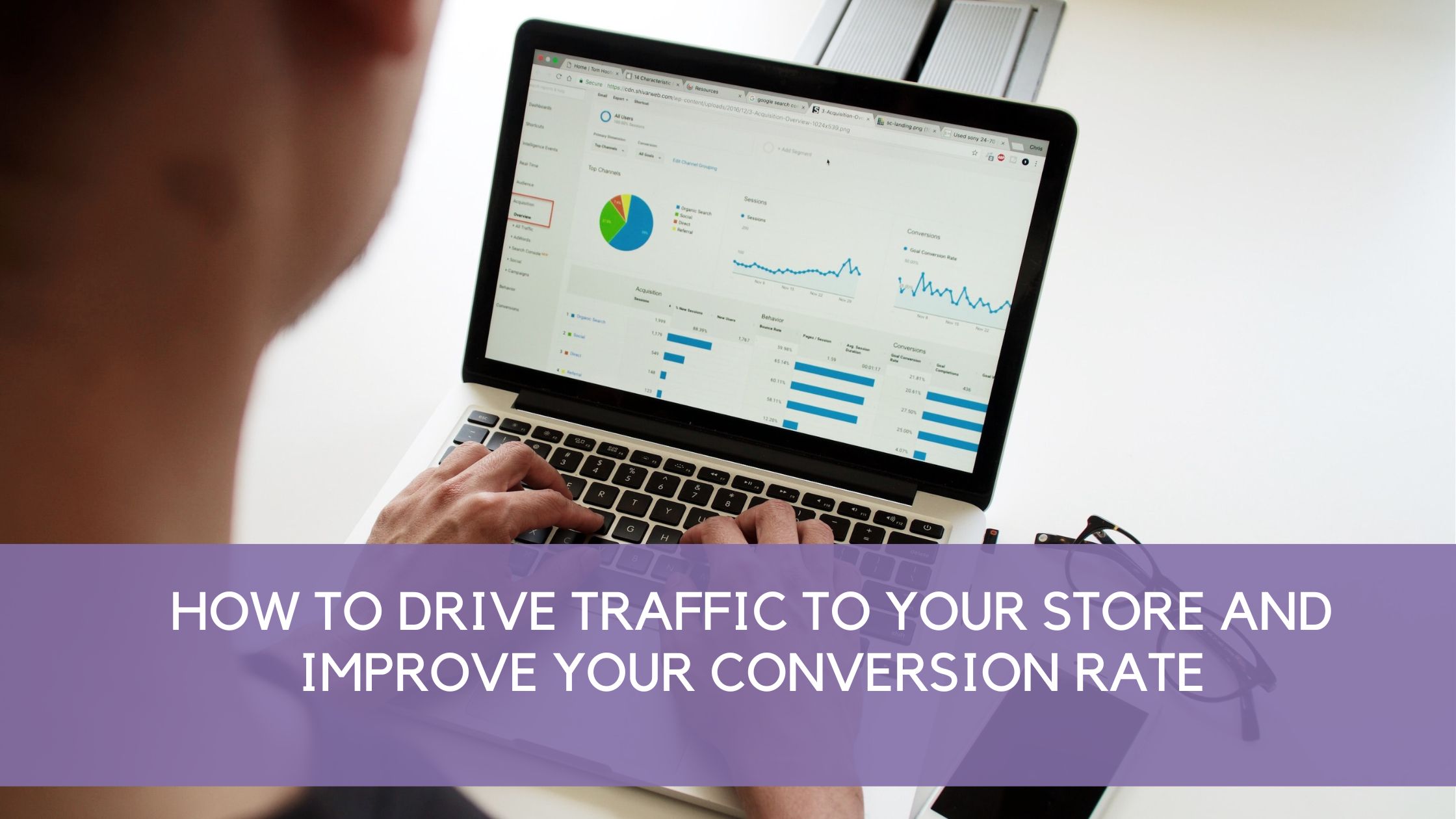 How to Drive Traffic to Your Store and Improve Your Conversion Rate