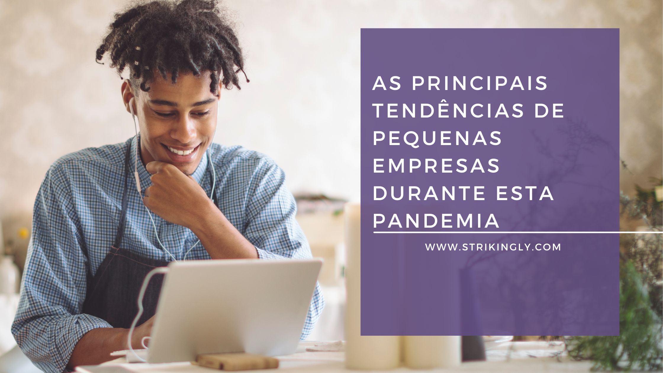 As principais tendências de pequenas empresas durante esta pandemia ...