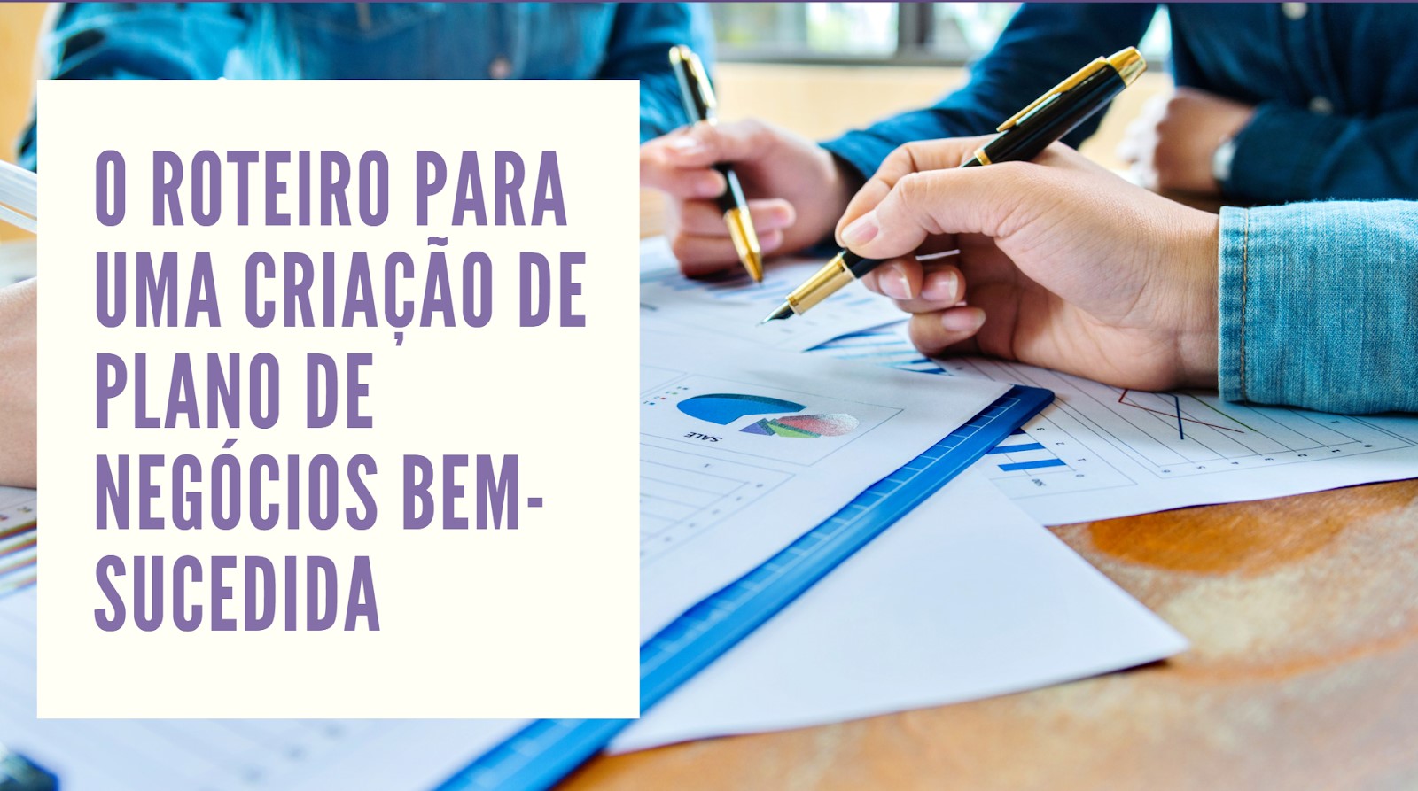 O roteiro para uma criação de plano de negócios bem-sucedida ...