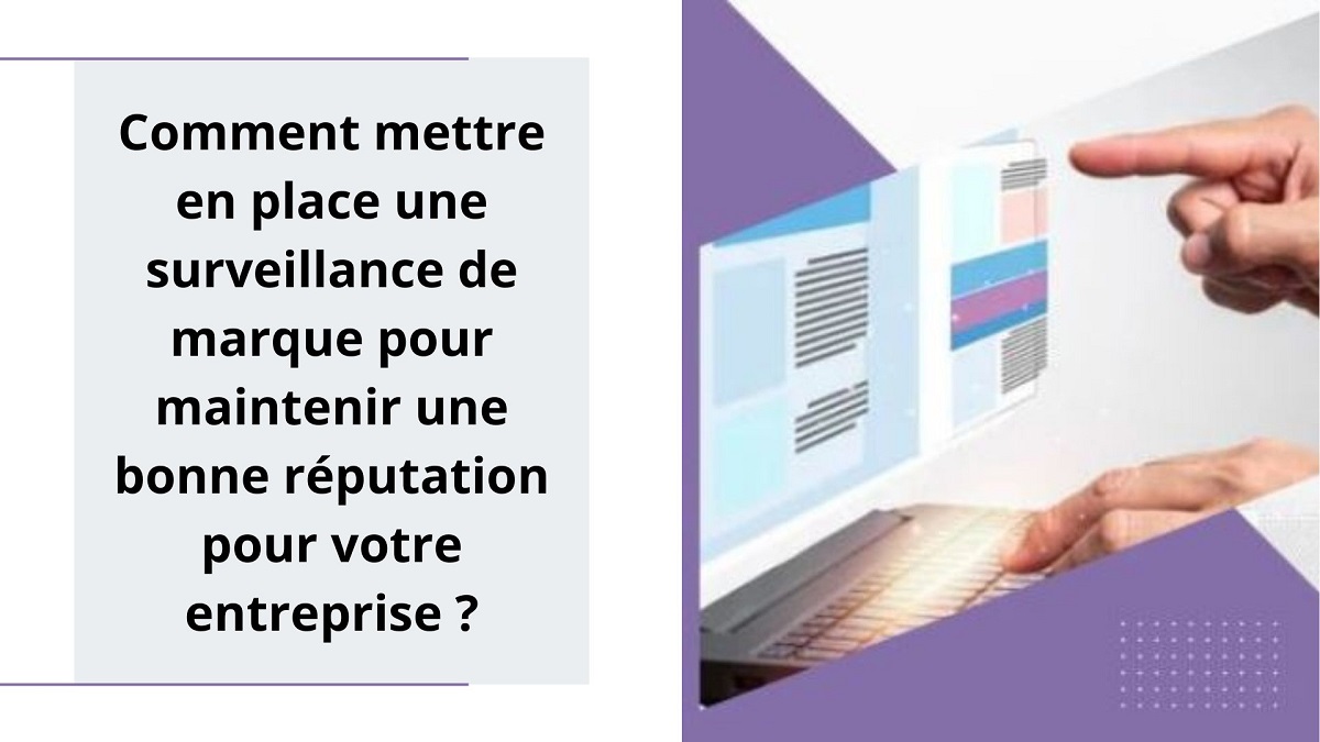 Comment mettre en place une surveillance de marque pour maintenir une