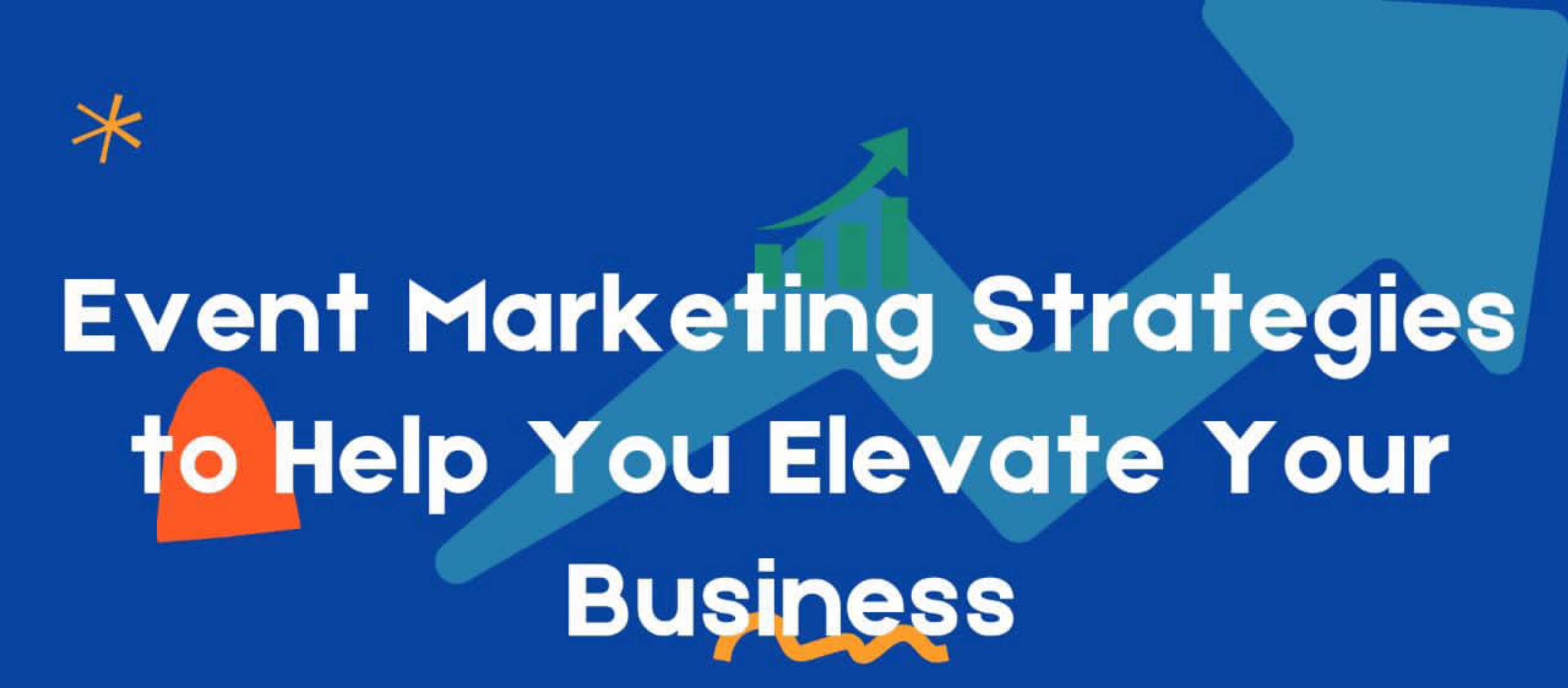 event-marketing-strategies-to-help-you-elevate-your-business-building