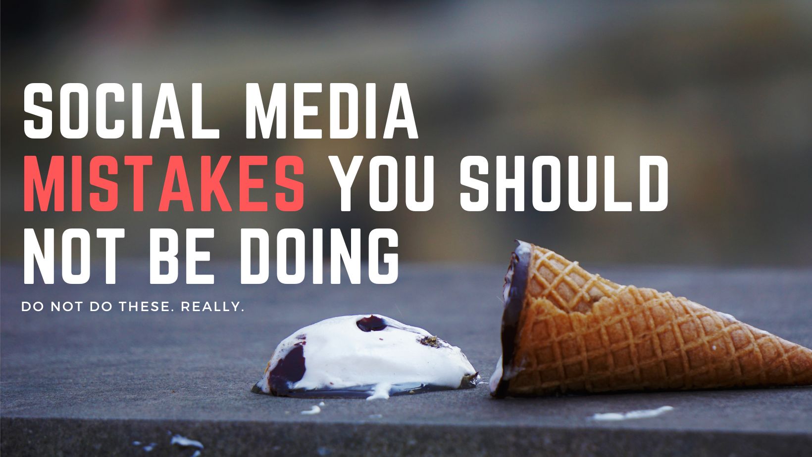 10 Social Media Mistakes You Should Not Be Doing - Building Your ...
