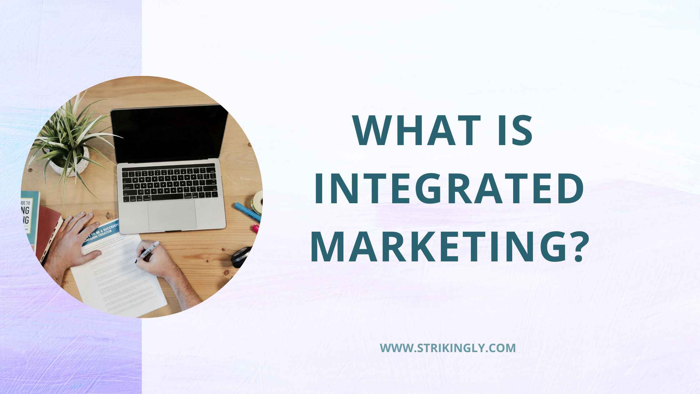 What Is Integrated Marketing Building Your site Strikingly