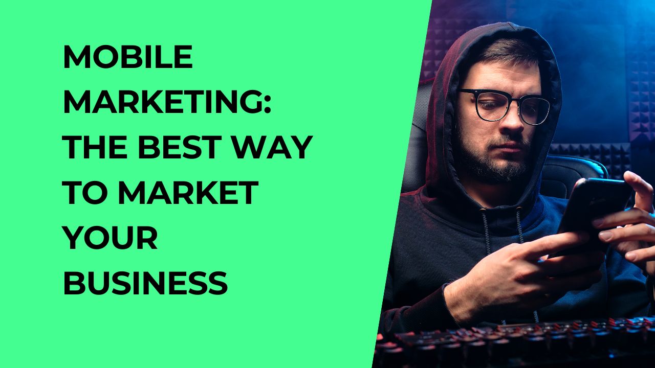 Mobile Marketing The Best Way to Market Your Business Building Your