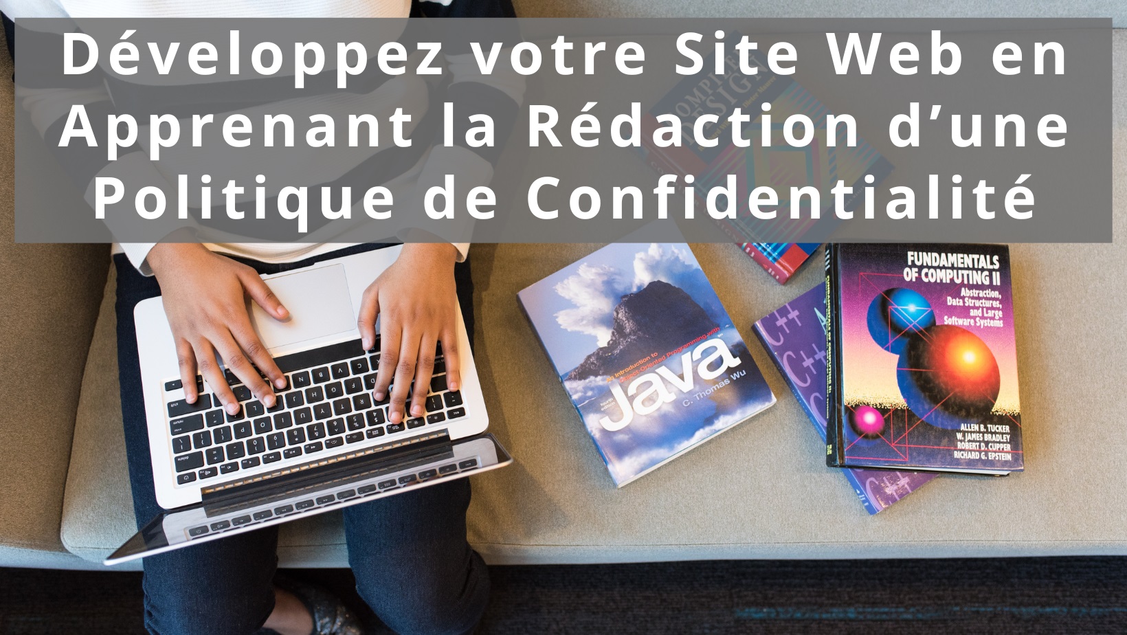 Développez votre Site Web en Apprenant la Rédaction d’une Politique de ...