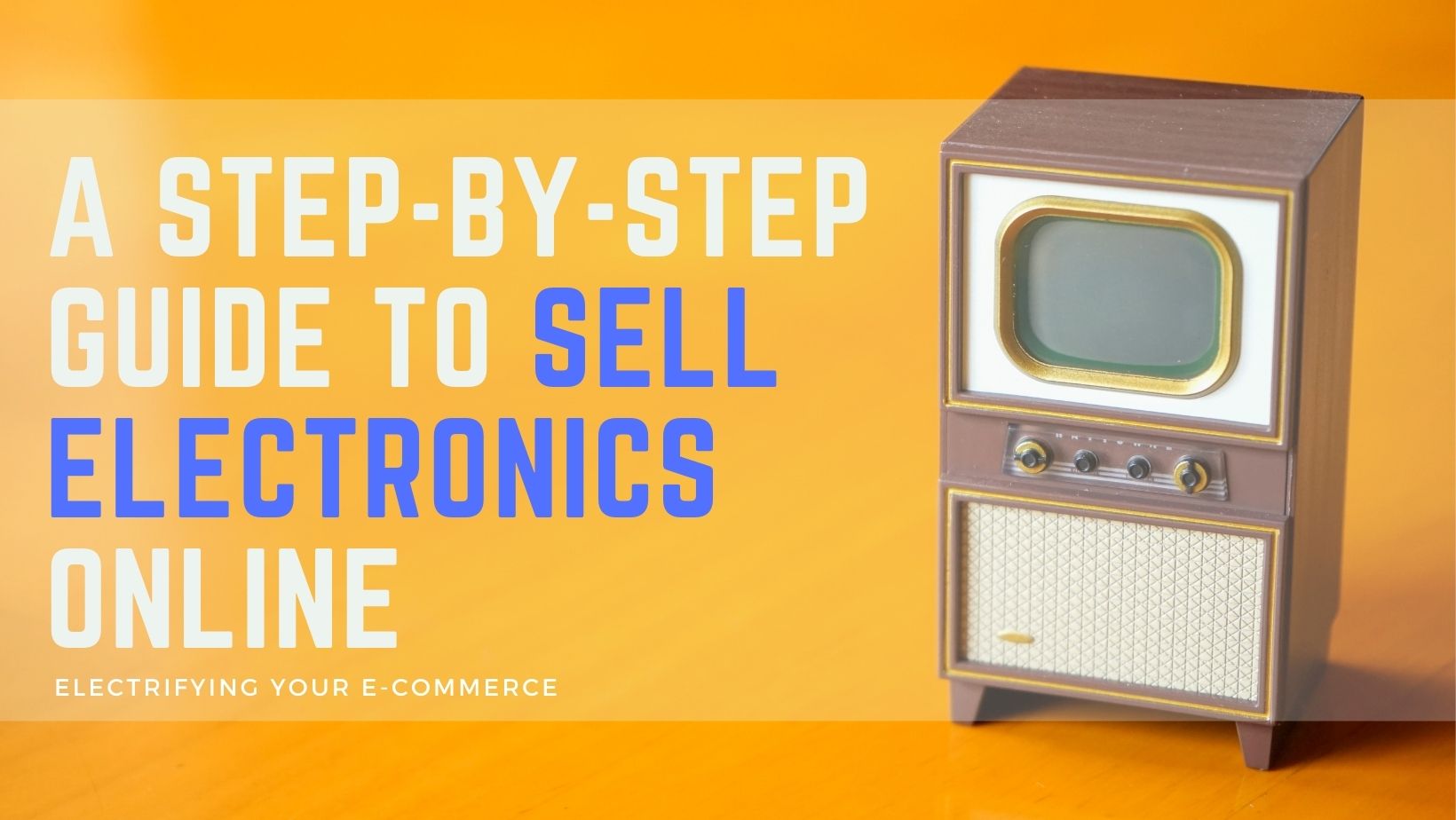 Electrifying Your A StepbyStep Guide to Sell Electronics