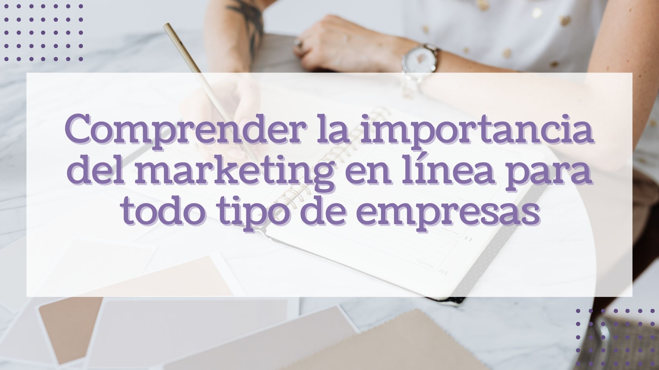 Comprender la importancia del marketing en línea para todo tipo de ...