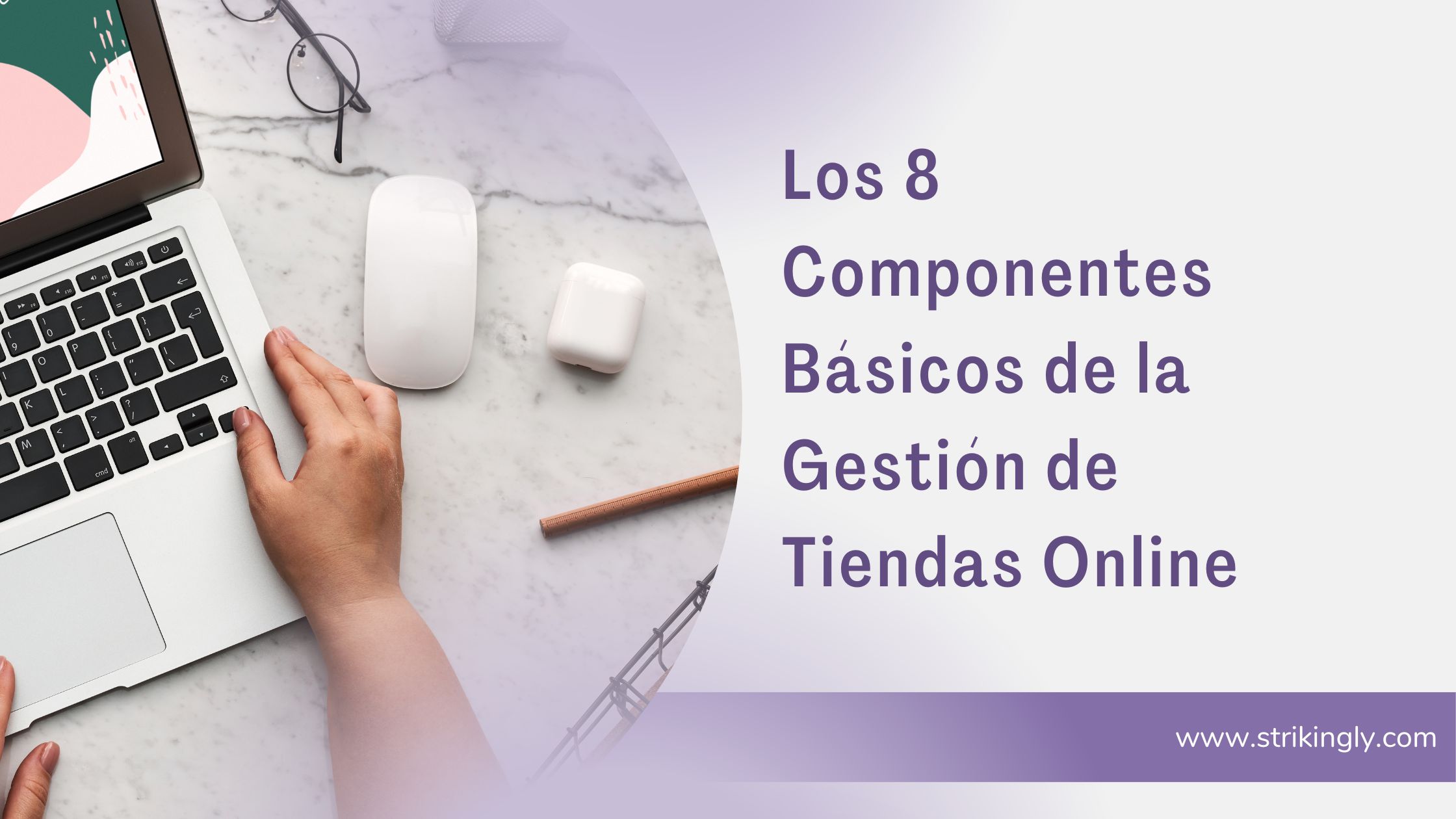 Los 8 Componentes Básicos de la Gestión de Tiendas Online Crear Tu