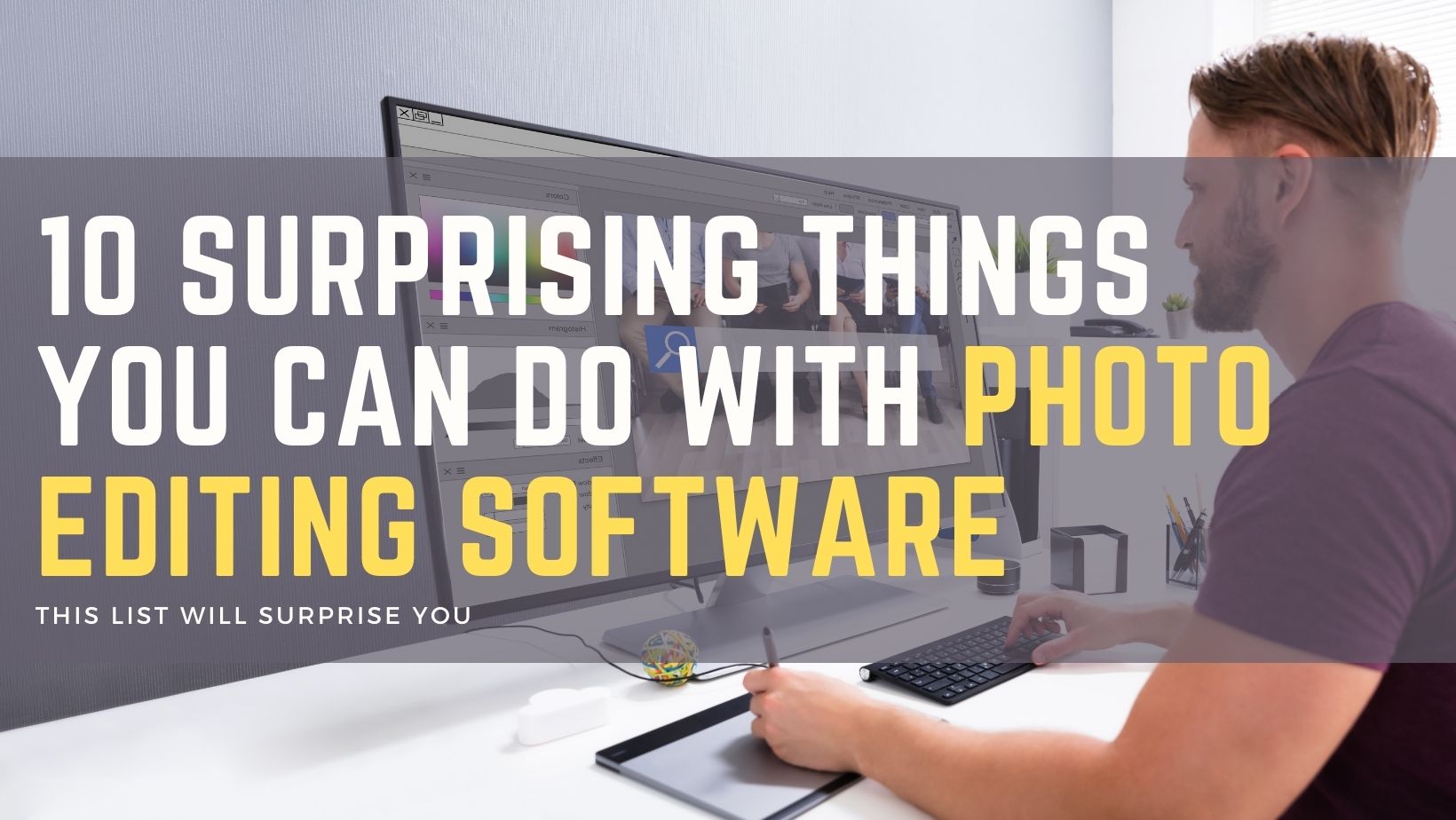 10 Surprising Things You Can Do with Photo Editing Software - Building ...