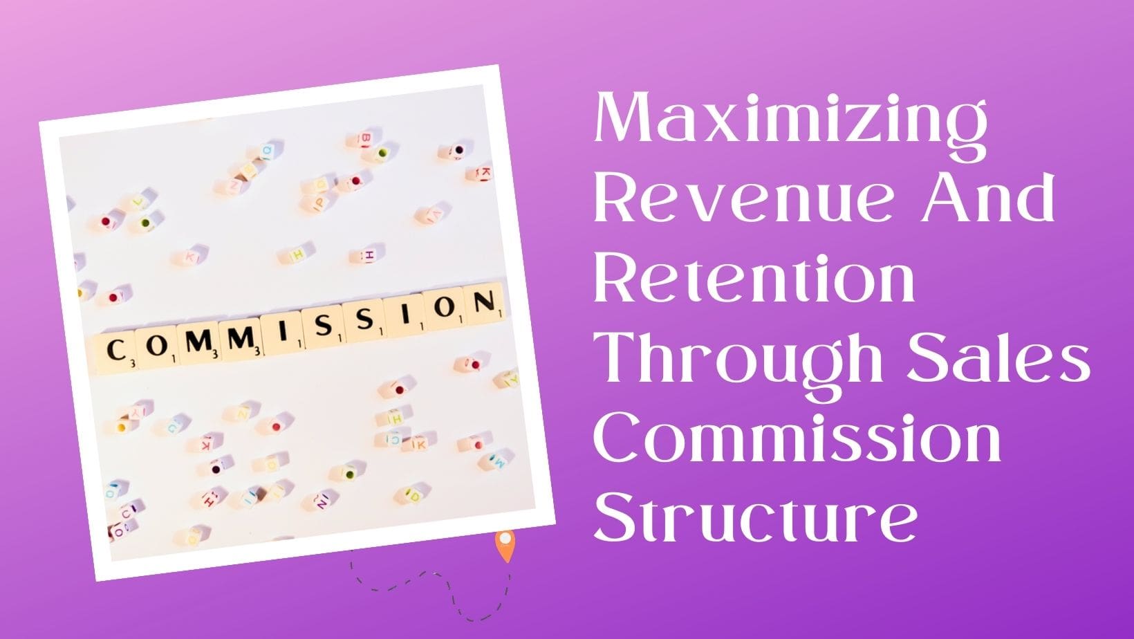 Maximizing Revenue And Retention Through Sales Commission Structure
