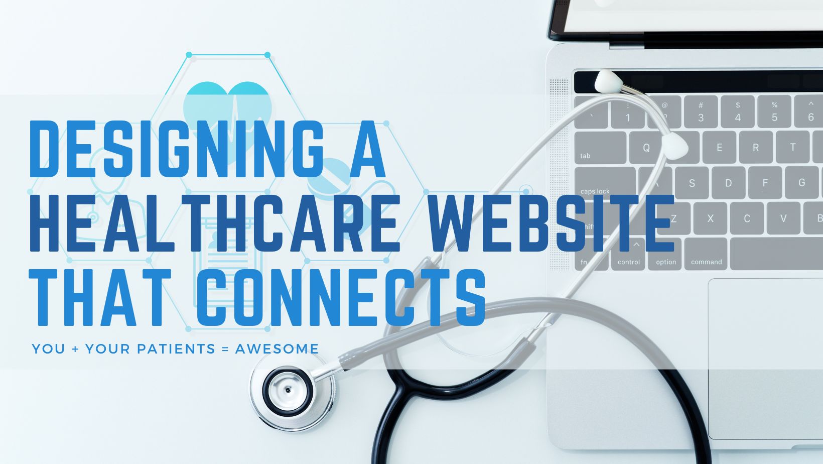 Designing a Healthcare Website that Connects - Building Your Website ...