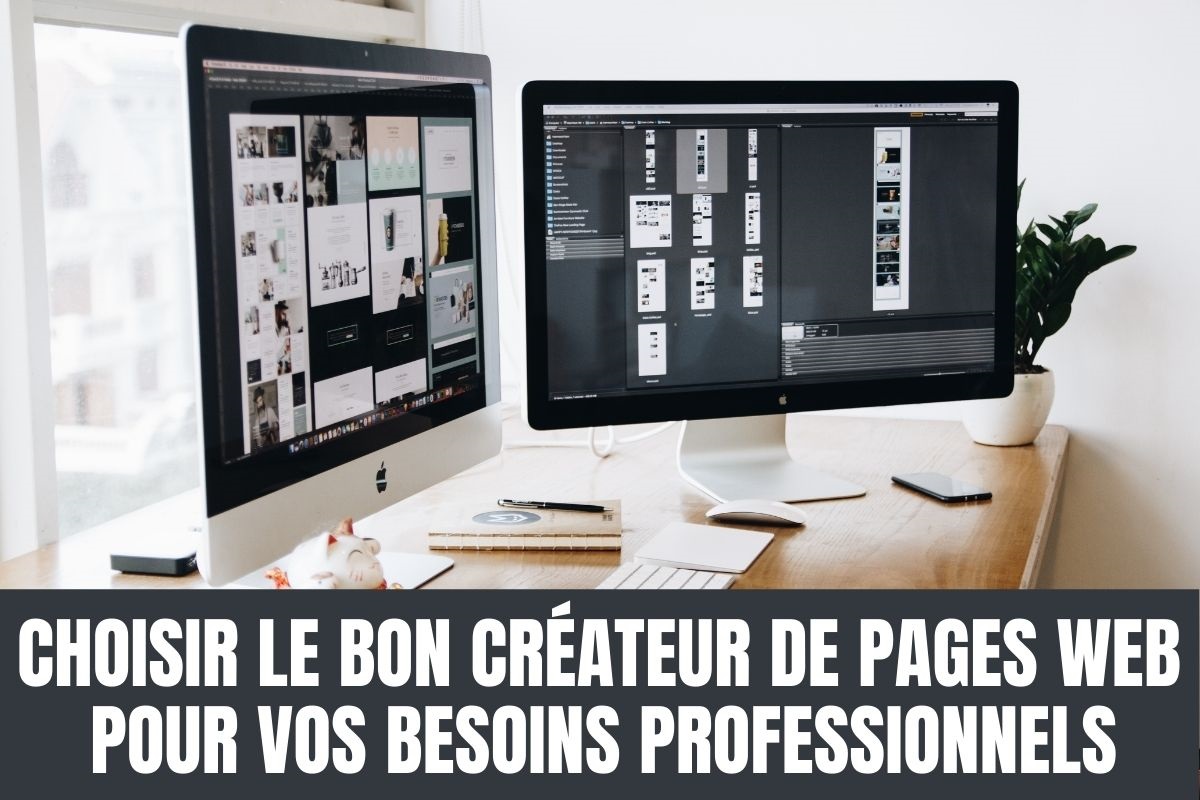 Comment choisir le bon créateur de pages web pour vos besoins ...