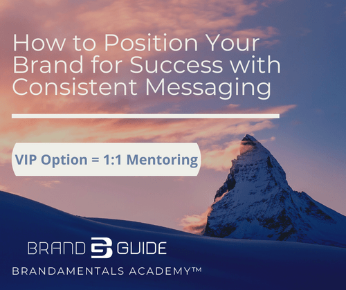 VIP Option: How to Position Your Brand For Success With Consistent Messaging + 1:1 Mentoring
