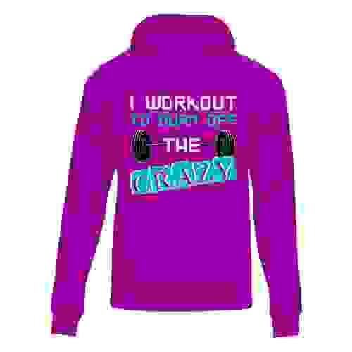 I workout, burn off the crazy