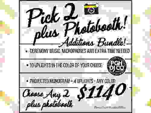 Pick 2, 3 or 4 Additions PLUS Photobooth!