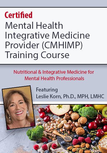 Certified Mental Health Integrative Medicine Provider (CMHIMP) Training Course (D)