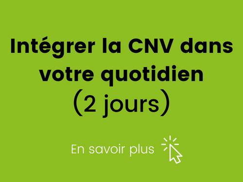 Intégrer la CNV dans votre quotidien