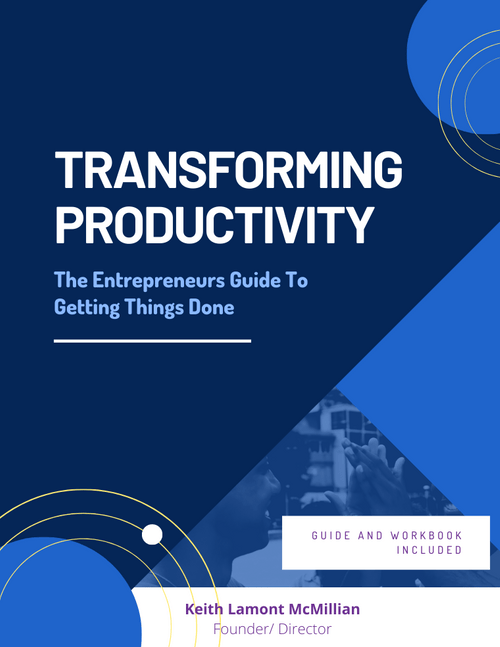 Transforming Productivity: The Entrepreneurs Guide to Getting Things Done