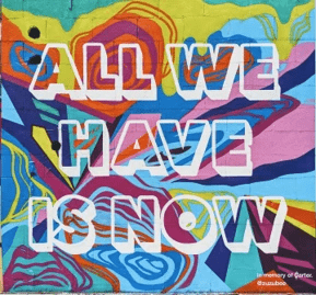 All We Have Is Now, photo shared by Tania Lee Gonzalez on Unsplash.