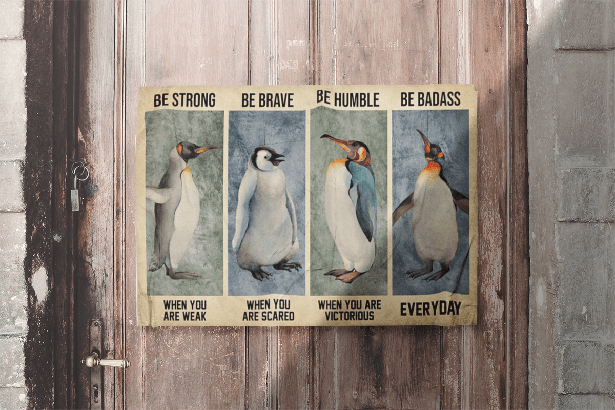 New Penguin Be Brave Be Strong Be Humble Be Badass Poster Poster