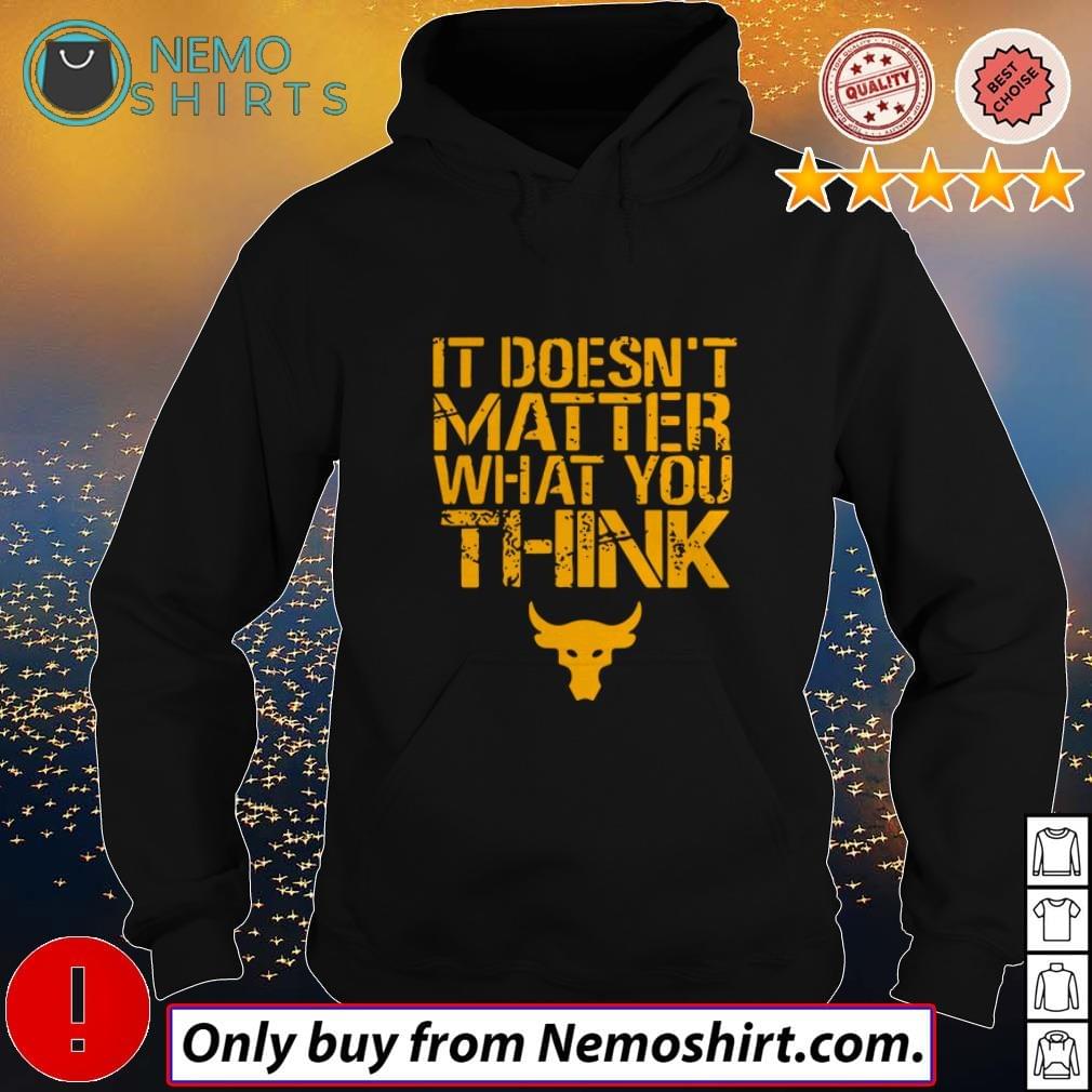It Doesn T Matter What You Think Shirt It Doesn T Matter What You Think Shirt