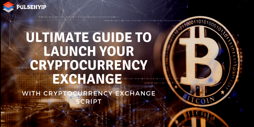 Ultimate Guide To Launch Your Cryptocurrency Exchange Cryptoexchangescript Bitcointradingscript Bitcoin Cryptocurrency Exchangedevelopment