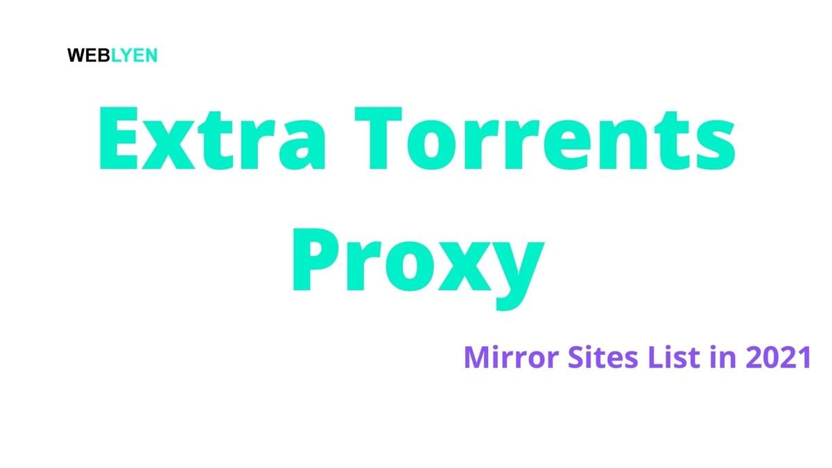 Latest:Extra Torrents Proxy/ Mirror Sites List in 2021