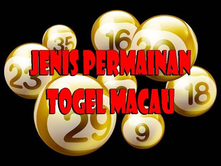 Jenis Permainan Togel Macau Syair Togel