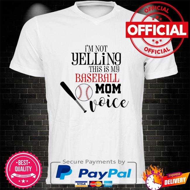 Americastee - I’m not yelling this is my baseball mom voice shirt Americastee - I’m not yelling this is my baseball mom voice shirt